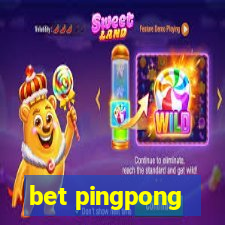 bet pingpong